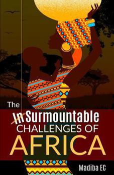Paperback The Insurmountable Challenges of Africa Book