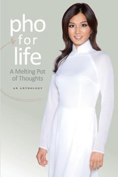 Paperback Pho for Life: A Melting Pot of Thoughts Book