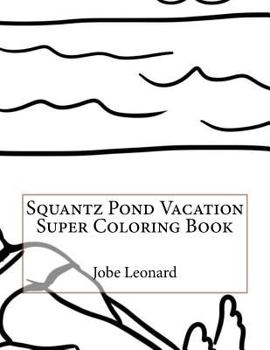 Paperback Squantz Pond Vacation Super Coloring Book