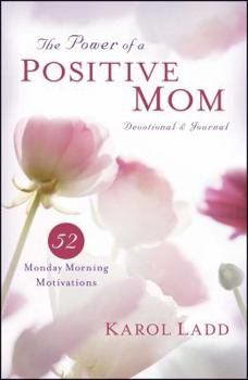 Paperback Power of a Positive Mom Devotional & Journal: 52 Monday Morning Motivations Book