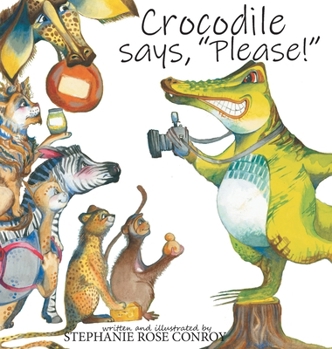 Hardcover Crocodile says, "Please!" Book