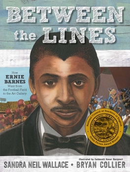 Hardcover Between the Lines: How Ernie Barnes Went from the Football Field to the Art Gallery Book