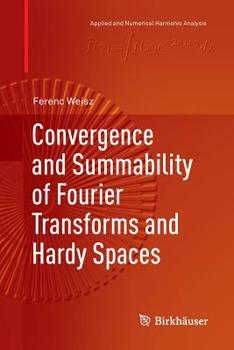 Paperback Convergence and Summability of Fourier Transforms and Hardy Spaces Book