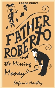 Father Roberto and the Missing Money: two heartwarming cosy mysteries (in Very Large Print) (Father Roberto's cosy mysteries)