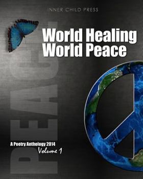 Paperback World Healing World Peace Volume I: a poetry anthology Book