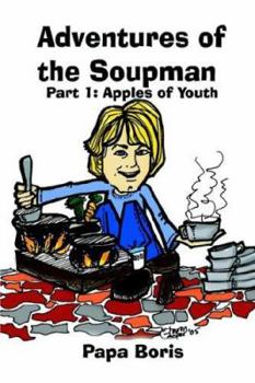 Paperback Adventures of the Soupman: Part 1 - Apples of Youth Book