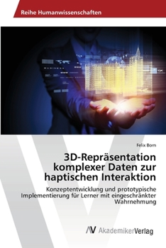 Paperback 3D-Repräsentation komplexer Daten zur haptischen Interaktion [German] Book