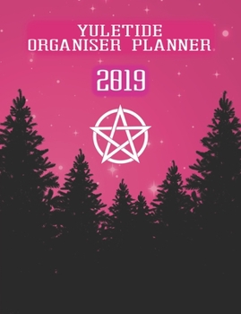 Paperback Yuletide Organiser Planner 2019: Yuletide Diary: All the things you need to write down to organise your Yule - Pink Cover Book