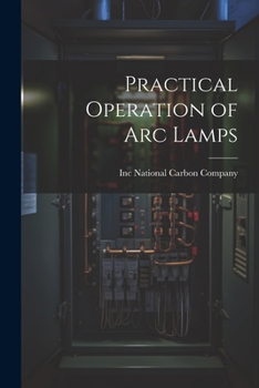 Paperback Practical Operation of arc Lamps Book