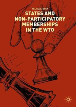 Hardcover States and Non-Participatory Memberships in the Wto Book