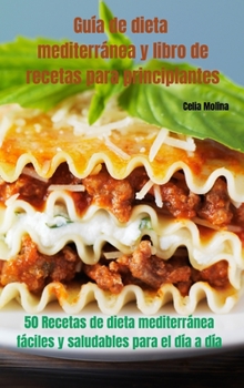 Guía de dieta mediterránea y libro de recetas para principiantes