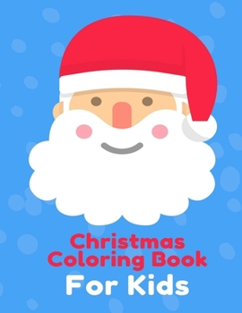 Paperback Christmas coloring book for kids: Best gift or present for children - Many pages with Santa, Snowmen & Christmas Tree Book