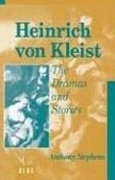 Hardcover Heinrich Von Kleist: The Dramas and Stories: An Interpretation Book