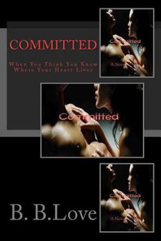 Paperback Committed: ...when you think you know where your heart lives... Book