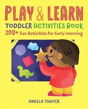 Paperback Play & Learn Toddler Activities Book: 200+ Fun Activities for Early Learning Book