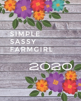 Paperback Simple Sassy Farmgirl: 2020 Planner with Monthly View and Weekly Spreads Book