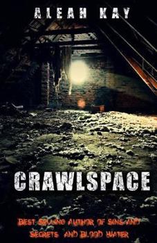 Paperback Aleah Kay's Crawlspace: You can't lock out, What's already in. Book