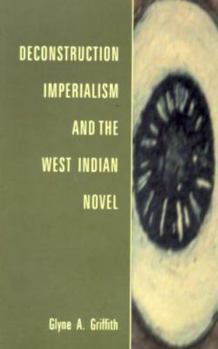 Paperback Deconstruction, Imperialism and the West Indian Novel Book