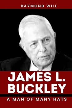 Paperback James L. Buckley: A Man of Many Hats [Large Print] Book