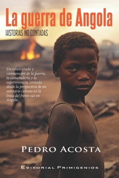 La guerra de Angola. Historias no contadas (Spanish Edition)