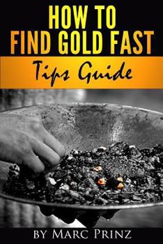 Paperback How to Find Gold Fast: Tips Guide Book