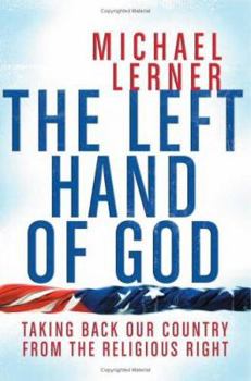 Hardcover The Left Hand of God: Taking Back Our Country from the Religious Right Book