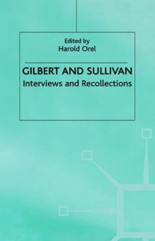 Hardcover Gilbert and Sullivan: Interviews and Recollections Book