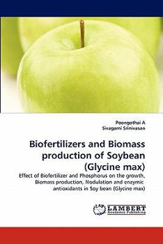 Paperback Biofertilizers and Biomass production of Soybean (Glycine max) Book