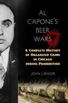 Hardcover Al Capone's Beer Wars: A Complete History of Organized Crime in Chicago During Prohibition Book