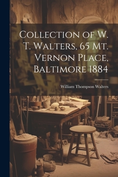 Paperback Collection of W. T. Walters, 65 Mt. Vernon Place, Baltimore 1884 Book