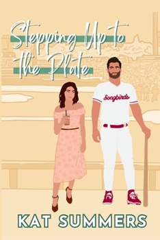 Stepping Up to the Plate: A Contemporary Sports Romance (Nashville Songbirds)