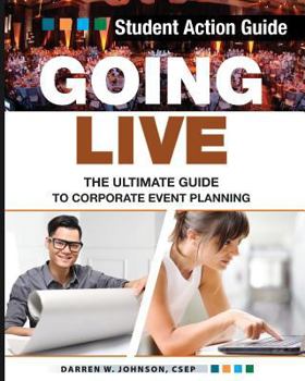 Paperback Going Live: The Ultimate Guide to Corporate Event Planning - Student Action Guide Book
