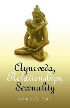 Paperback Ayurveda, Relationships, Sexuality Book