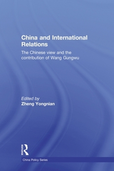 Paperback China and International Relations: The Chinese View and the Contribution of Wang Gungwu Book