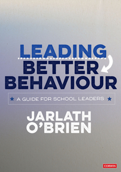 Paperback Leading Better Behaviour: A Guide for School Leaders Book