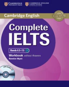 Paperback Complete Ielts Bands 6.5-7.5 Workbook Without Answers with Audio CD Book
