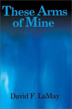 Paperback These Arms of Mine Book