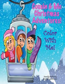 Paperback Color With Me! Cousin & Me: Christmas Adventures! Book