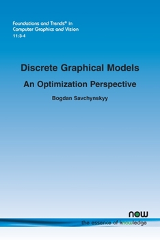 Paperback Discrete Graphical Models: An Optimization Perspective Book