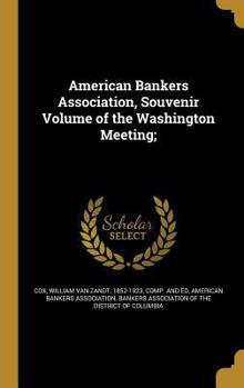 Hardcover American Bankers Association, Souvenir Volume of the Washington Meeting; Book