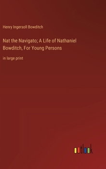 Hardcover Nat the Navigato; A Life of Nathaniel Bowditch, For Young Persons: in large print Book