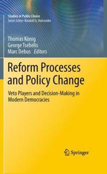 Hardcover Reform Processes and Policy Change: Veto Players and Decision-Making in Modern Democracies Book