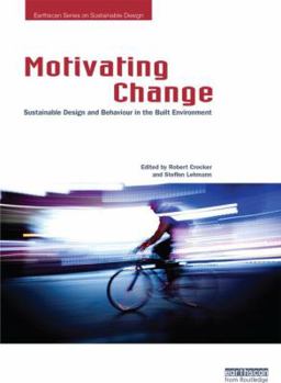 Paperback Motivating Change: Sustainable Design and Behaviour in the Built Environment Book