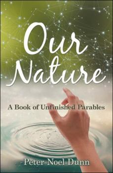 Paperback Our Nature: A Book of Unfinished Parables Book
