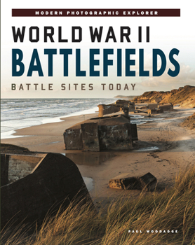 Hardcover World War II Battlefields: Battle Sites Today Book