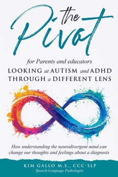 Paperback The Pivot for parents and educators Looking at Autism and ADHD through a different lens Book