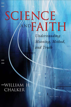 Paperback Science and Faith: Understanding Meaning, Method, and Truth Book