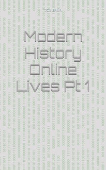 Modern History Online Lives Pt 1