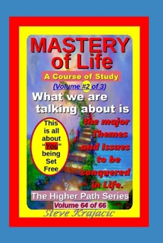 Paperback The Higher Path Series, Volume, 64: Mastery of Life, Volume 2 of 3 Book