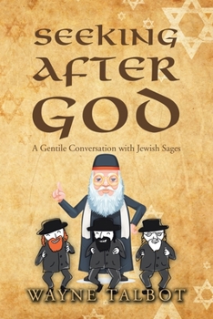 Paperback Seeking After God: A Gentile Conversation with Jewish Sages Book